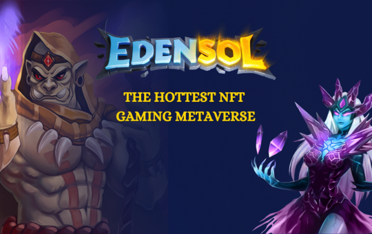 Four Reasons Why Edensol Is the Hottest Gaming Metaverse