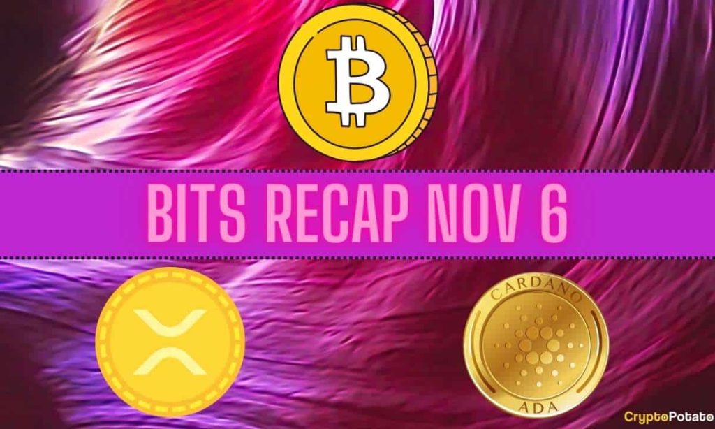 Bitcoin Price Targets, Ripple (XRP) Developments, Cardano (ADA) Price Predictions: Bits Recap Nov 6